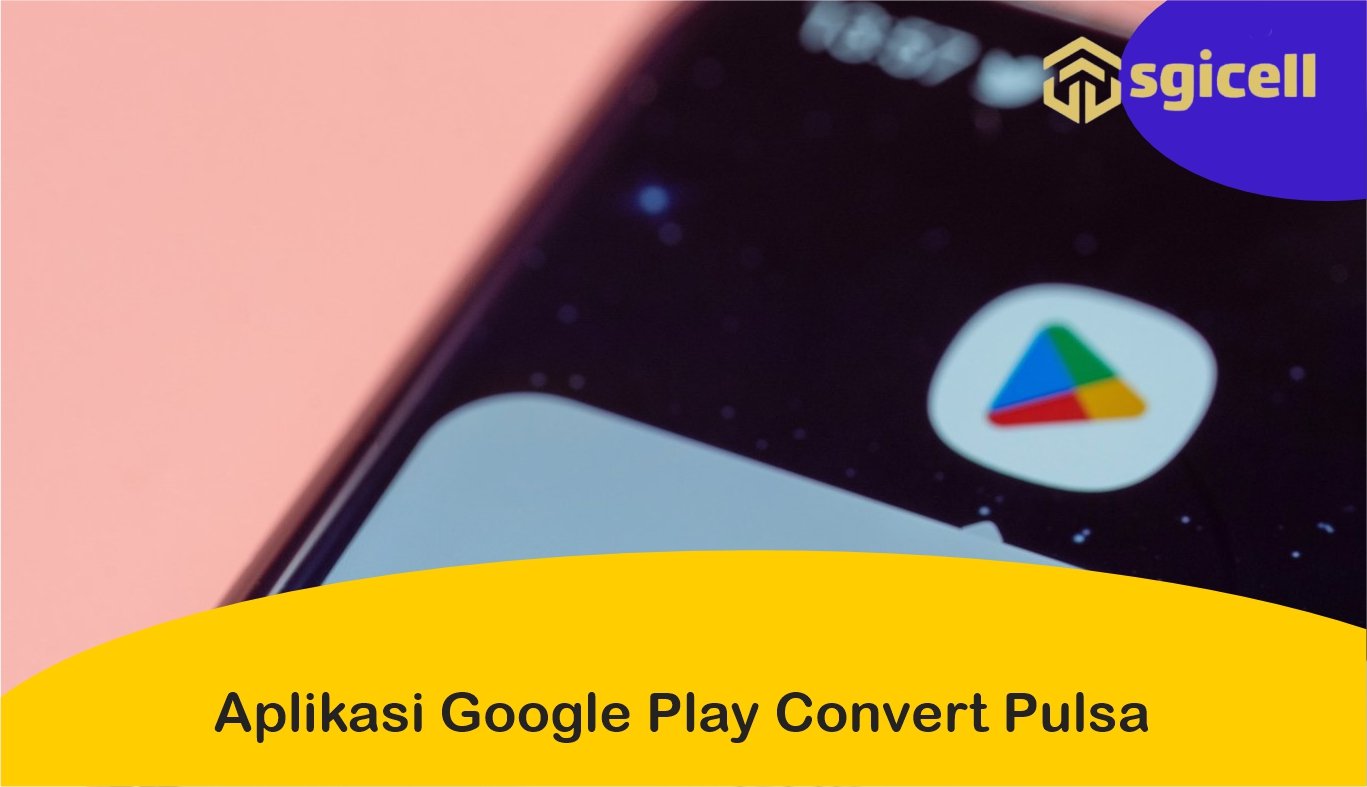 Aplikasi google play convert pulsa